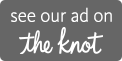 See Our Ad on The Knot